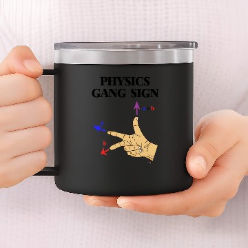 Discover Physics Gang Sign Right Hand Rule 14oz Stainless Steel Tumblers