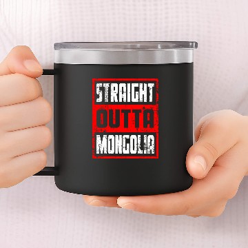 Discover Straight Outta Mongolia 14oz Stainless Steel Tumblers