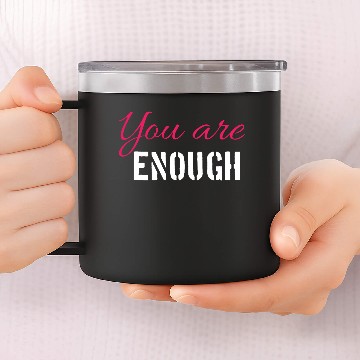Discover You are enough | Positive Saying 14oz Stainless Steel Tumblers