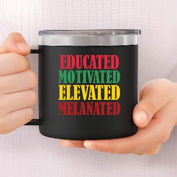 Discover Educated Motivated Elevated Melanated 14oz Stainless Steel Tumblers