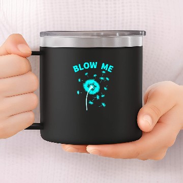 Discover Blow Me 14oz Stainless Steel Tumblers