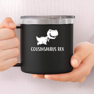 Discover Cousinsaurus Rex 14oz Stainless Steel Tumblers Cousin Saurus Dinosaur Sh