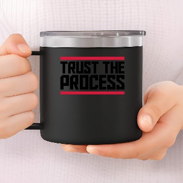 Discover trust the process quote 14oz Stainless Steel Tumblers