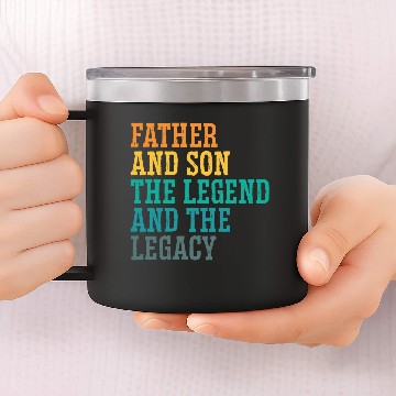 Discover Father And Son The Legend And The Legacy - 14oz Stainless Steel Tumblers