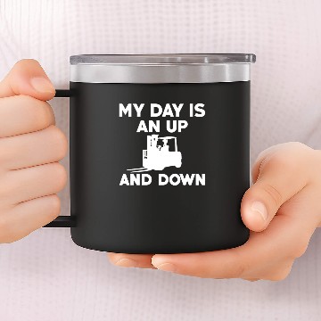 Discover Funny Forklift Operator Quote 14oz Stainless Steel Tumblers