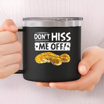 Discover Don't Hiss Me Off Ball Python 14oz Stainless Steel Tumblers