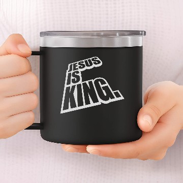 Discover jesus is king quote 14oz Stainless Steel Tumblers