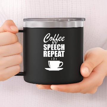 Discover Speech Therapy - Coffee Speech Repeat 14oz Stainless Steel Tumblers