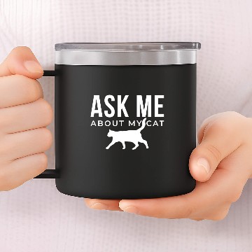 Discover Ask me about my cat 14oz Stainless Steel Tumblers