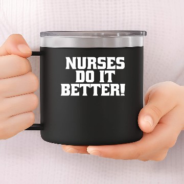 Discover Nurses Do It Better 14oz Stainless Steel Tumblers