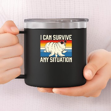 Discover I Can Survive Any Situation Water Bear Tardigrade 14oz Stainless Steel Tumblers