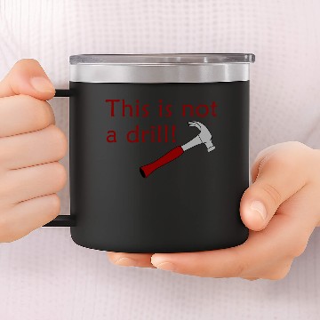 Discover This Is Not A Drill 14oz Stainless Steel Tumblers