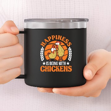 Discover Happiness Is Being With Chickens Chicken 14oz Stainless Steel Tumblers
