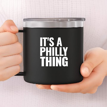 Discover It's A Philly Thing 14oz Stainless Steel Tumblers