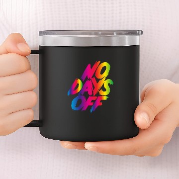 Discover No days off 14oz Stainless Steel Tumblers