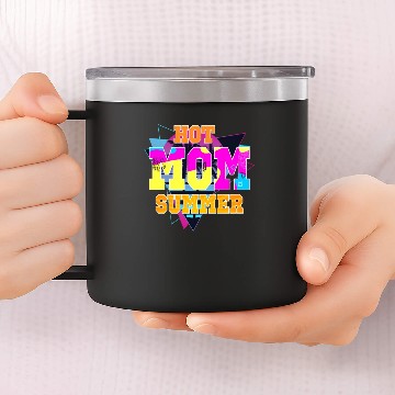 Discover Hot Mom Summer Funny Summer Vacation 14oz Stainless Steel Tumblers