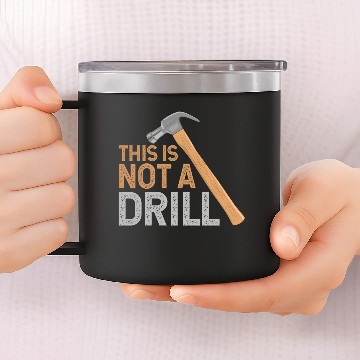 Discover This Is Not A Drill Craftsman Funny 14oz Stainless Steel Tumblers
