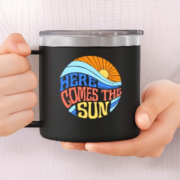 Discover Here comes the sun 14oz Stainless Steel Tumblers