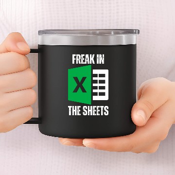 Discover Freak In The Sheets Spreadsheet Funny Excel Sheet 14oz Stainless Steel Tumblers