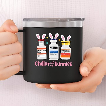 Discover Chillin With My Bunnies Nurse Easter Pharmacist 14oz Stainless Steel Tumblers