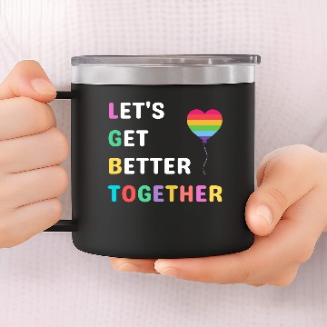 Discover Lets Get Better Together LGBTAcronym nostalgia 14oz Stainless Steel Tumblers