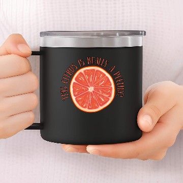 Discover This Citrus Is Really A Peeling 14oz Stainless Steel Tumblers