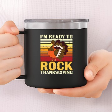 Discover Funny Turkey I m Ready To Rock Thanksgiving 14oz Stainless Steel Tumblers