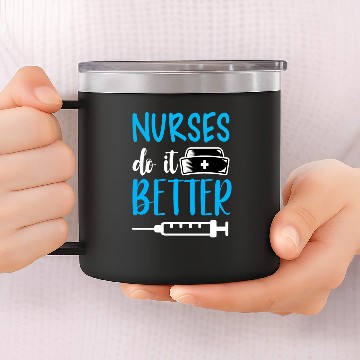 Discover Nurses Do It Better 14oz Stainless Steel Tumblers
