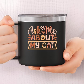 Discover Ask Me About My Cat 14oz Stainless Steel Tumblers