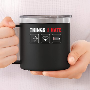 Discover Things I Hate Computer Gamer Streamer Programmer 14oz Stainless Steel Tumblers