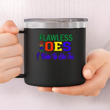 Discover Oes Is Flawless 14oz Stainless Steel Tumblers