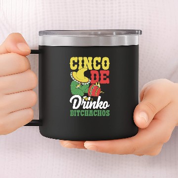 Discover Cinco De Drinko Bitchachos Mens Womens Drinking 14oz Stainless Steel Tumblers