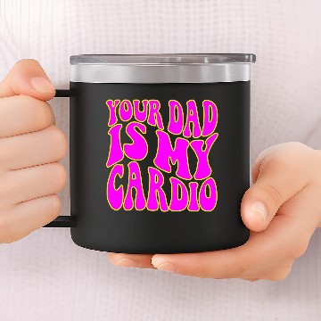 Discover Your Dad Is My Cardio © WhiteTigerLLC.Com 14oz Stainless Steel Tumblers