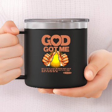 Discover God Got Me Isaiah 4110 Bible Verse 14oz Stainless Steel Tumblers