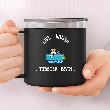 Discover live laugh toaster bath 14oz Stainless Steel Tumblers