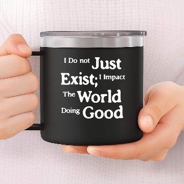 Discover Impact the World; Do something positive. 14oz Stainless Steel Tumblers