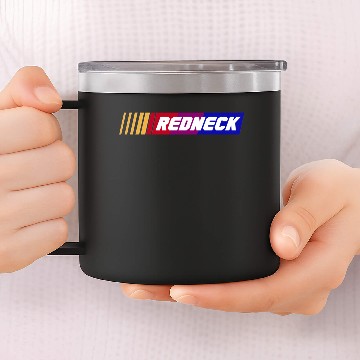 Discover NASCAR Redneck Funny 14oz Stainless Steel Tumblers
