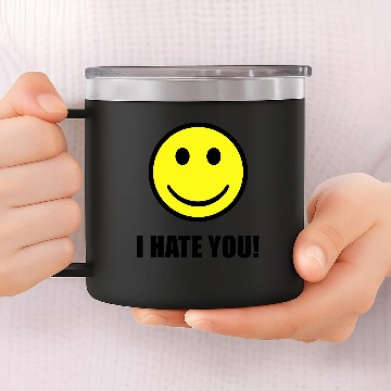 Discover I hate you smiley 14oz Stainless Steel Tumblers