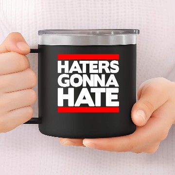 Discover Haters Gonna Hate 14oz Stainless Steel Tumblers