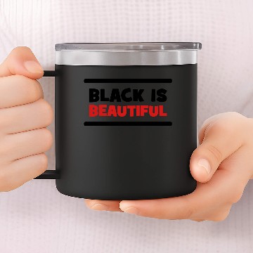Discover Black is Beautiful ! 14oz Stainless Steel Tumblers