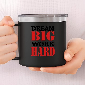 Discover Dream big, work hard 14oz Stainless Steel Tumblers