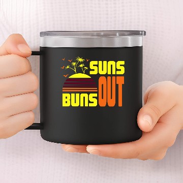 Discover suns out buns out vector b 14oz Stainless Steel Tumblers