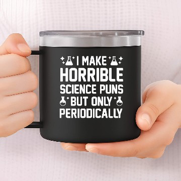 Discover Science Puns 14oz Stainless Steel Tumblers