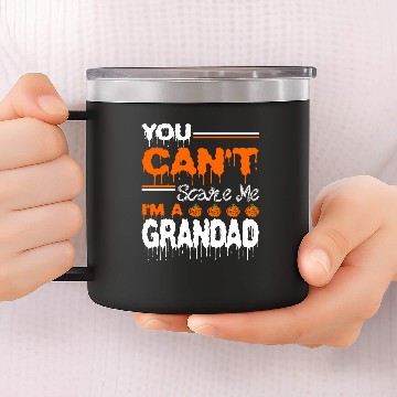 Discover You Cant Scare Me Im A Grandad 14oz Stainless Steel Tumblers