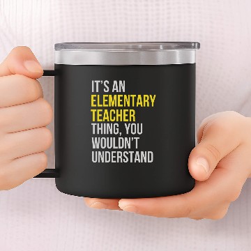 Discover Elementary Teacher - It's an Elementary Teacher 14oz Stainless Steel Tumblers