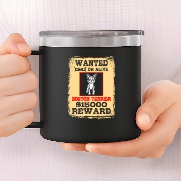 Discover Wanted Dead or Alive Boston Terrier 14oz Stainless Steel Tumblers