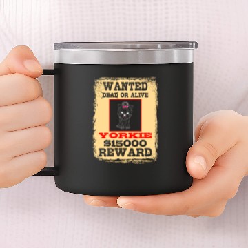 Discover Wanted Dead or Alive Yorkie 14oz Stainless Steel Tumblers