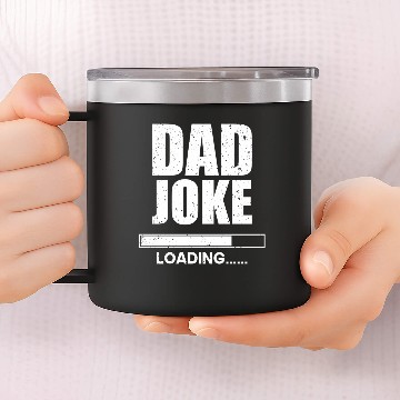 Discover Dad Joke Loading | Daddy Father's Day 14oz Stainless Steel Tumblers
