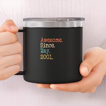 Discover Awesome Since May 2001 21St Birthday Funny 14oz Stainless Steel Tumblers