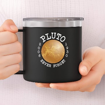 Discover Pluto Never Forget 1930-2006 Funny 14oz Stainless Steel Tumblers